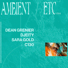 Ambient_etc014 - Djeity (live, hybrid)