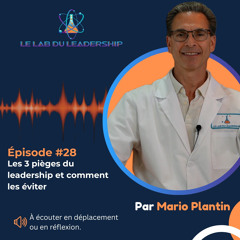 Épisode #28 - Les 3 pièges du leadership et comment les éviter