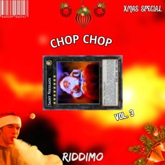 Riddimo - CHOP CHOP VOL. 3 (XMAS Special )