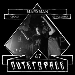 Outerspace Podcast #047 - Marxman [industrial|drum & bass|hardcore|crossbreed]