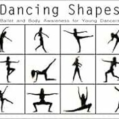 ✔️ [PDF] Download Dancing Shapes: Ballet and Body Awareness for Young Dancers (Dancing Shapes Se