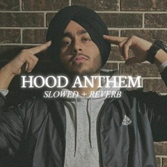 Hood Anthem - Shubh [Slowed + Reverb]