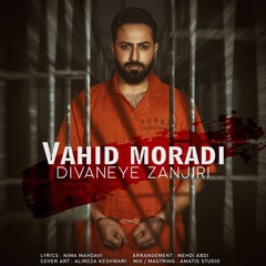 Divaneye Zanjiri - Vahid Moradi