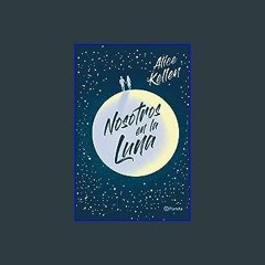 ((Ebook)) 🌟 Nosotros en la luna (Spanish Edition) <(DOWNLOAD E.B.O.O.K.^)