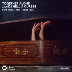TOGETHER ALONE avec DJ Hell & Curses (Halloween Special) - 12 Octobre 2024