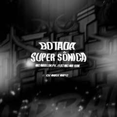 MC MARLON PH Feat.MC MR BIM - BOTADA SUPER SÔNICA