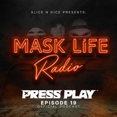 MASKLIFE RADIO Episode 19 Featuring PRESS PLAY