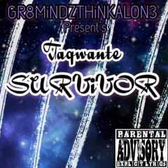 G•M•T•A Presents TAQWANT3 “SURViVOR” Prod. By Mantra