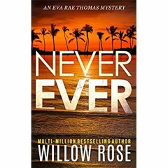 READ ⚡️ DOWNLOAD NEVER EVER (Eva Rae Thomas Mystery Book 3)