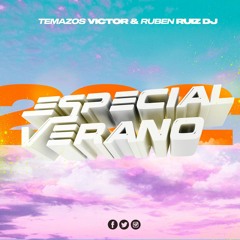 ESPECIAL VERANO 2021 (TEMAZOS VICTOR & RUBEN RUIZ DJ)