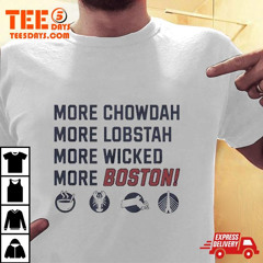 More Chowdah More Lobstah More Wicked More Boston T-Shirt