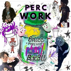 Perc Work ft. Rx3ll