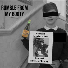 Rumble From My Booty