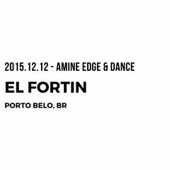 2015.12.12 - Amine Edge & DANCE @ El Fortin, Porto Belo, BR