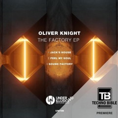 TB Premiere: Oliver Knight - Jack's House [Under No Illusion]