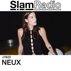 #SlamRadio - 622 - NEUX