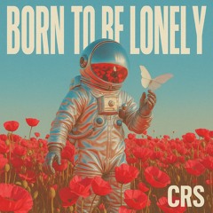 Born To Be Lonely