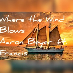 Where the Wind Blows ft. Talk2Francis