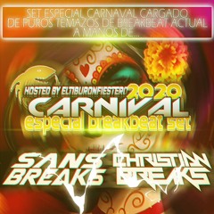 SESION CARNIVAL 2020 CHRISTIAN BREAKS Y SANSBREAKS )