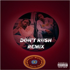 Young T & Bugsey - Don't Rush (Drogba "Joanna") (Remix)