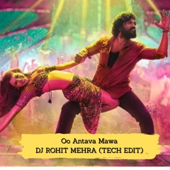 OH ANTAVA MAVA - DJ ROHIT MEHRA MIX