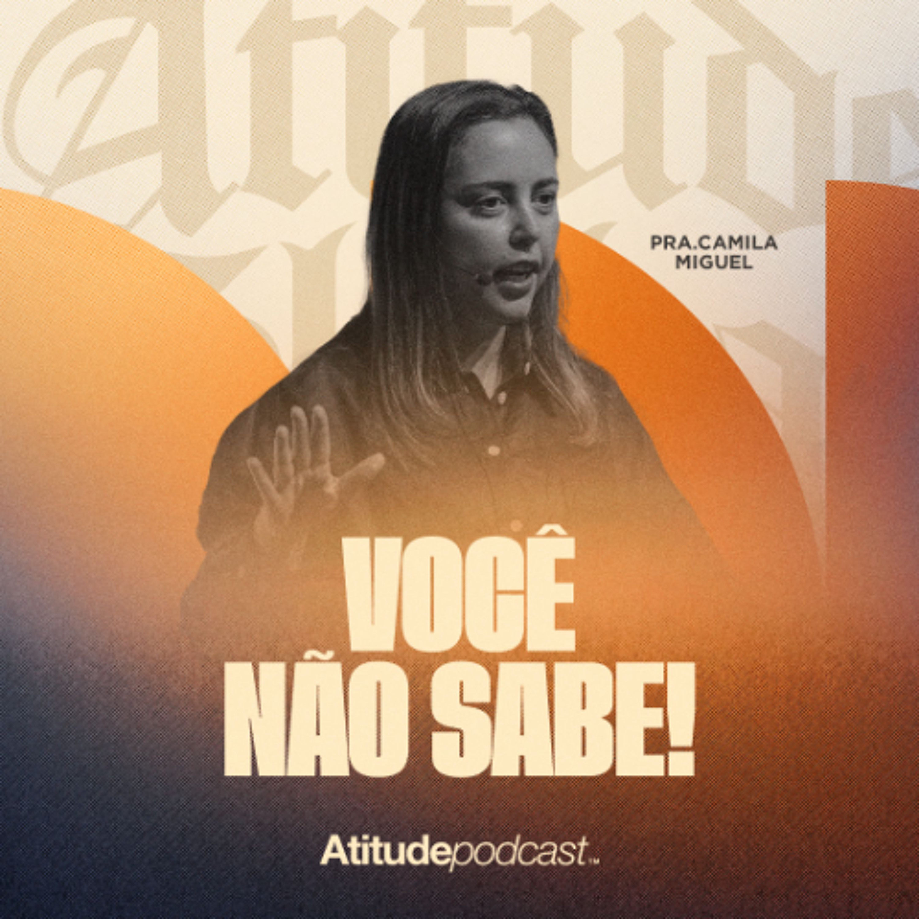 Você não sabe! | Pra. Camila Miguel episode artwork