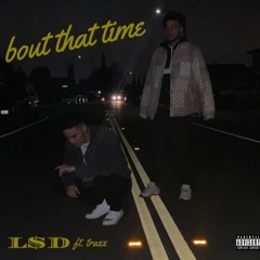Bout That Time Ft. Traxx (Prod. Paupa)
