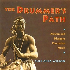 download EBOOK 💑 The Drummer's Path: African and Diaspora Percussive Music by  Sule