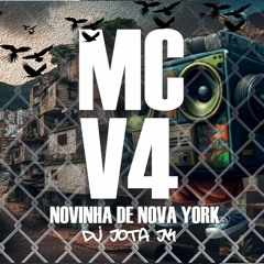 MC V4 NOVINHA DE NOVA YORK [ DJ JOTA JK ]
