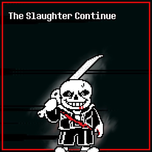 UNDERTALE: Last Breath | Phase 2 The Slaughter Continue RENEWED