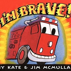 [View] EPUB KINDLE PDF EBOOK I'm Brave! (Kate and Jim Mcmullan) by  Kate McMullan &  Jim McMullan �