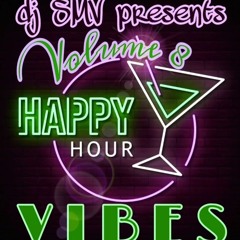 dj SMV Presents Happy Hour Vibes Volume 8