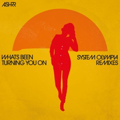 PREMIERE : ASHRR - What's Been Turning You On (System Olympia Instrumental)