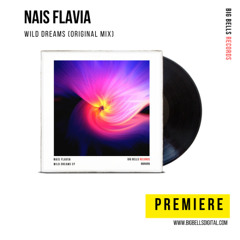 PREMIERE: Nais Flavia - Wild Dreams (Original Mix) [Big Bells Records]