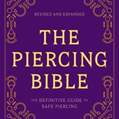 [DOWNLOAD] EBOOK ✅ The Piercing Bible, Revised and Expanded: The Definitive Guide to