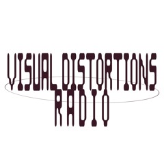 VISUAL DISTORTIONS RADIO