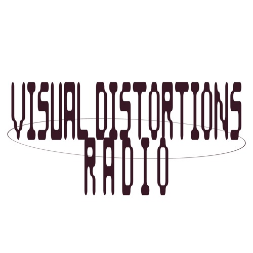 VISUAL DISTORTIONS RADIO