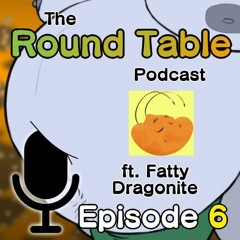 The Round Table Podcast - Episode 6