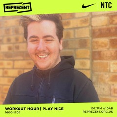 Reprezent & Nike London : The Workout Hour | Play Nice Collective (Mixed by Casey-Drew)