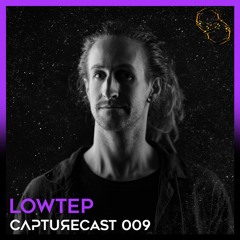 CaptureCast 009 • Lowtep