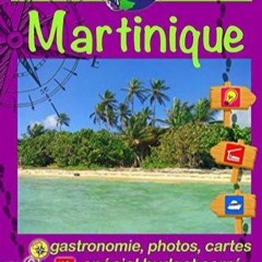 EBOOK (READ) Martinique: Découvrez cette île des Caraïbes aux plages paradisiaqu