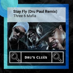 Three 6 Mafia _ Stay Fly - Dru Paul Remix