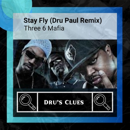 Three 6 Mafia _ Stay Fly - Dru Paul Remix