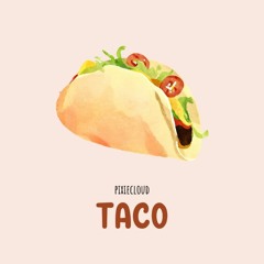 Taco by Pixiecloud