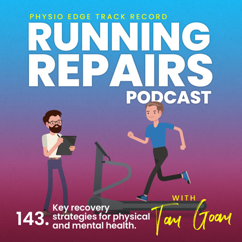 143. Key recovery strategies for physical and mental health. Physio Edge Track record: Running..