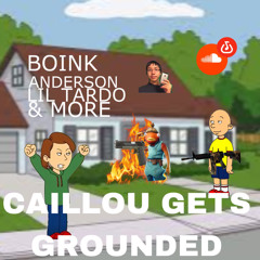 LIL ROCKO - CAILLOU GETS GROUNDED ft. LIL TARDO AND MORE