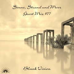 Sonne, Strand und Meer Guest Mix #77 by Blank Vision