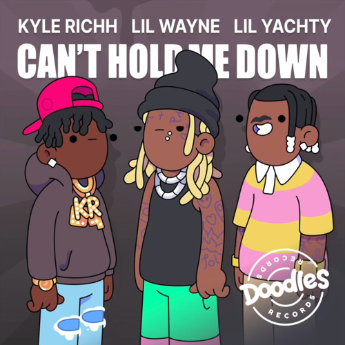 Kyle Richh X Lil Wayne X Lil Yachty-Cant Hold Me Down