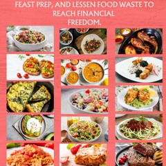 ⚡Read🔥PDF MEAL PREP ON A BUDGET: GET A GOOD DEAL ON FOOD, EXPERT FEAST PREP,