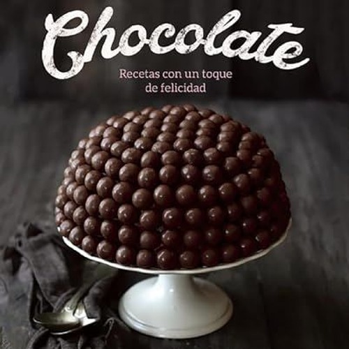 Read Full Chocolate / Chocolate: Recetas con un toque de felicidad (Gastronomía)